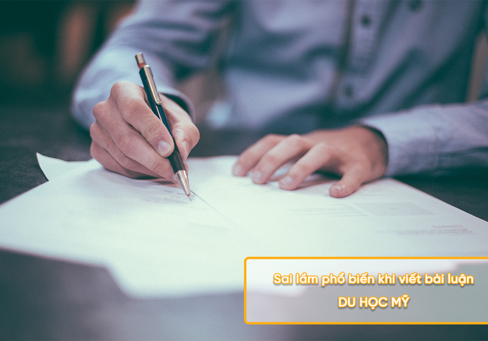 Sai lầm phổ biến khi viết bài luận du học Mỹ